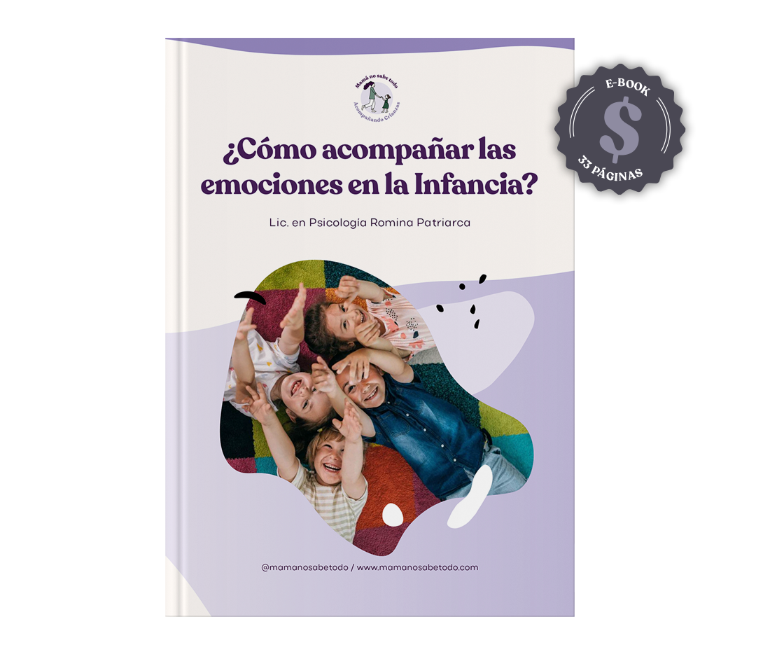 , ¿Cómo acompañar las emociones en la Infancia?, Mamá no sabe todo